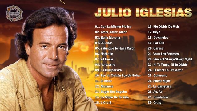 JULIO IGLESIAS TODOS SUS 30 GRANDES EXITOS INMORTALES - LAS MEJORES CANCIONES DE JULIO IGLESIAS смотреть онлайн