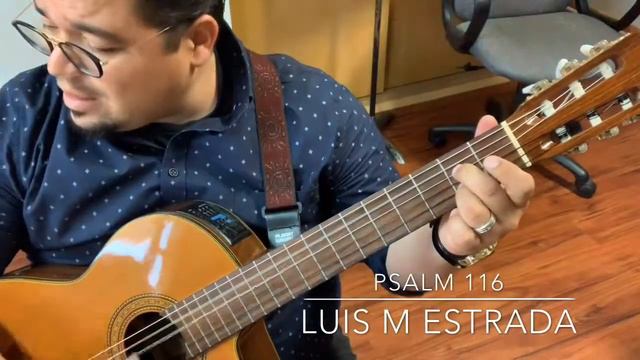 Psalm 116 Luis M Estrada смотреть онлайн