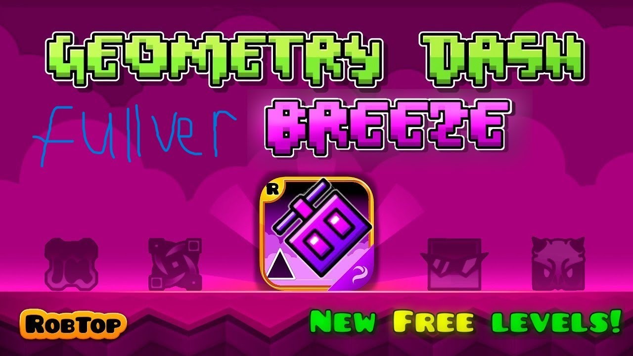 Geometry dash breeze full ver levels смотреть онлайн