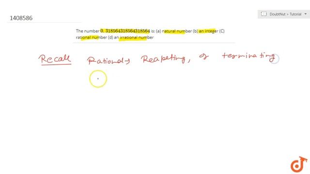 The number `0. 318564318564318564 `
is:
(a) natural number (b) an integer
(C) rational numbe смотреть онлайн