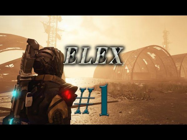 ELEX #1 прохождение