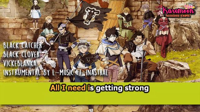 BLACK CATCHER - BLACK CLOVER ブラッククローバー OP 10 KARAOKE VERSION  OFF VOCALVICKEBLANKA