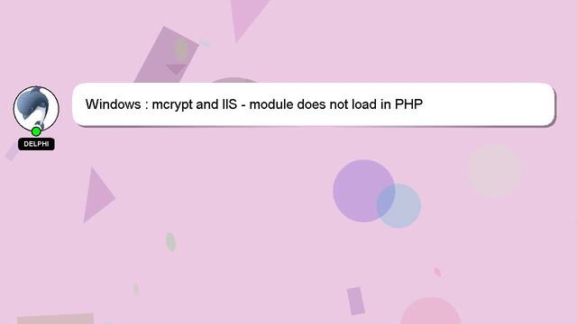Windows : mcrypt and IIS - module does not load in PHP смотреть онлайн