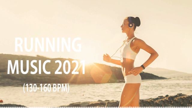 Running Mix 2021 | 130 - 160 BPM | Best Running Music