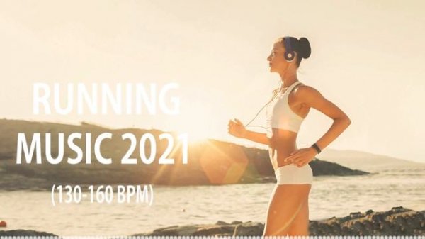 Running Mix 2021 | 130 - 160 BPM | Best Running Music