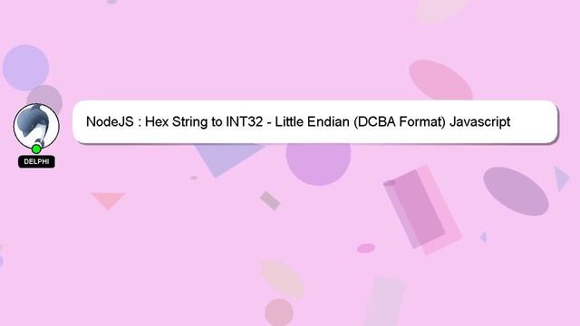 NodeJS : Hex String to INT32 - Little Endian (DCBA Format) Javascript смотреть онлайн