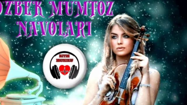 O'zbek Mumtoz Qo'shiqlari 🎶🎧