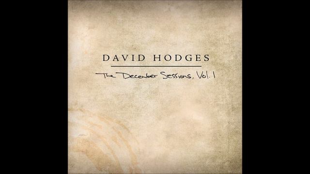 David Hodges - Turn Off the Light (The December Sessions, Vol. 1) смотреть онлайн