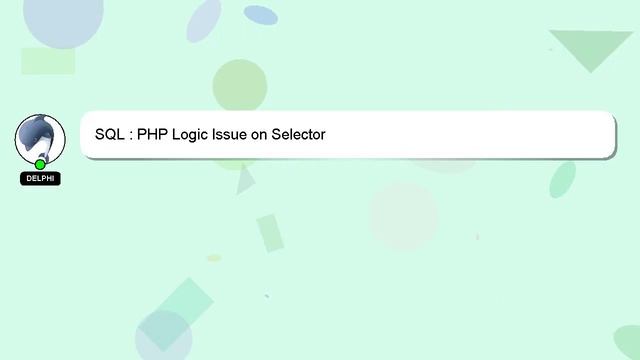 SQL : PHP Logic Issue on Selector смотреть онлайн