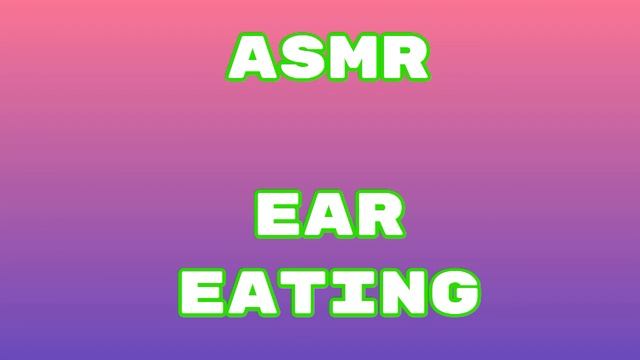 ASMR Ear Eating / АСМР Кушаем Ушки смотреть онлайн