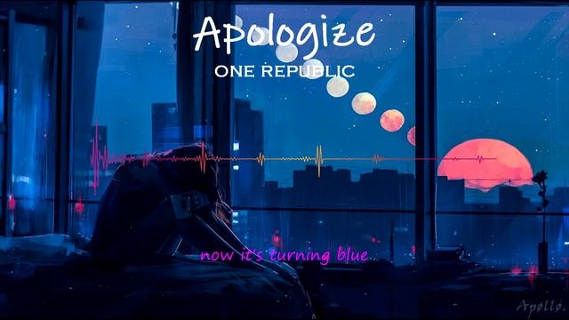 One Republic - Apologize (slowed + Reverb) Lyrics