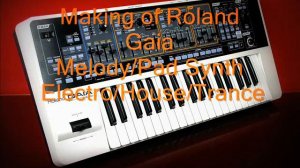 Roland gaia SH-01 - Making of melody/pad synth Electro/House/Trance