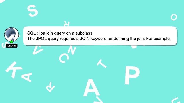 SQL : jpa join query on a subclass смотреть онлайн