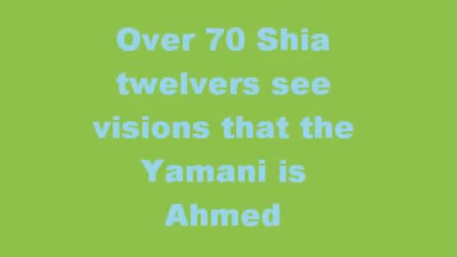 Over 70 Shia twelvers see visions that the Yamani is Ahmed(dua) смотреть онлайн