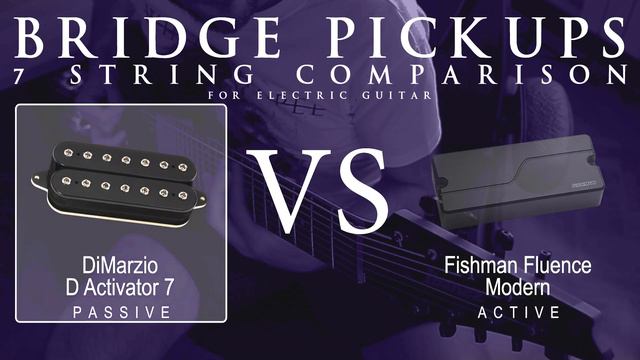 DiMarzio D ACTIVATOR 7 vs Fishman FLUENCE MODERN 7 - 7 String Bridge Guitar Pickup Comparison Demo смотреть онлайн
