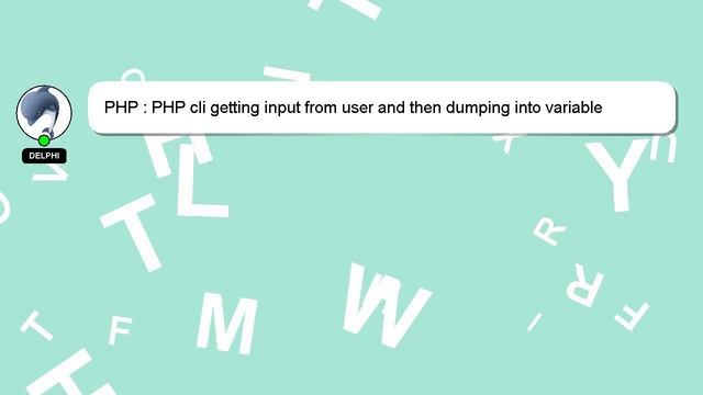 PHP : PHP cli getting input from user and then dumping into variable possible? смотреть онлайн
