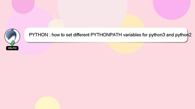 PYTHON : how to set different PYTHONPATH variables for python3 and python2 respectively смотреть онлайн
