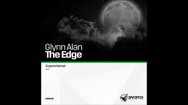 Glynn Alan - The Edge (Eugene Karnak Remix) [DIVM102] смотреть онлайн