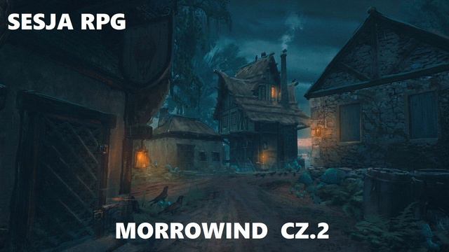 D&D Sesja RPG: Morrowind cz.2 смотреть онлайн