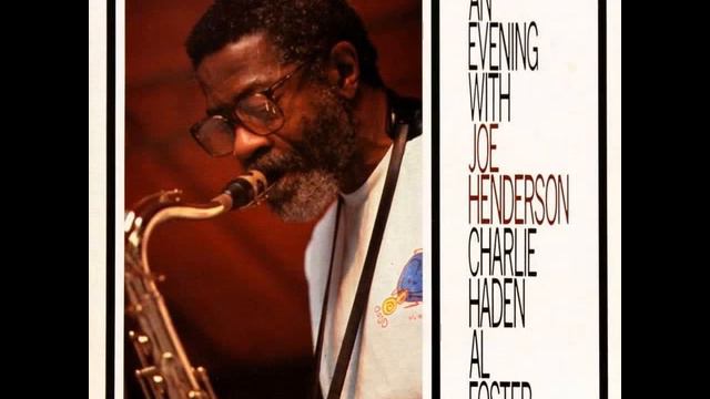 Joe Henderson - Charlie Haden - Al Foster – Serenity (1987) смотреть онлайн