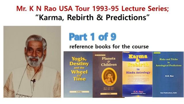 [Mr. KN Rao] English; "Karma, Rebirth & Predictions" Part 1 of 9 смотреть онлайн
