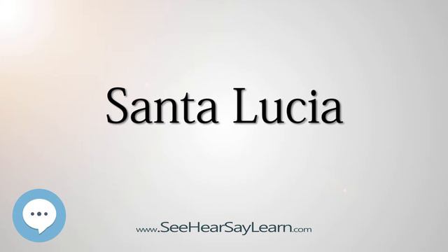Santa Lucia (How to Pronounce Cities of the World)💬⭐🌍✅ смотреть онлайн