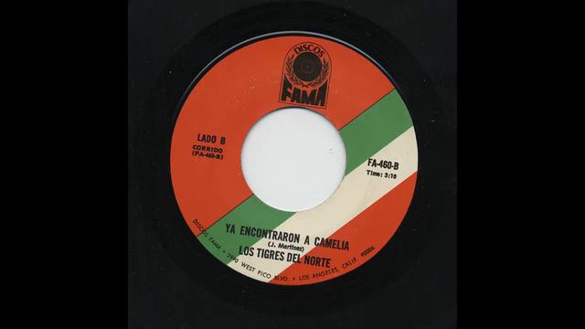 Los Tigres Del Norte - Ya Encontraron A Camelia - Fama fa-460-b
