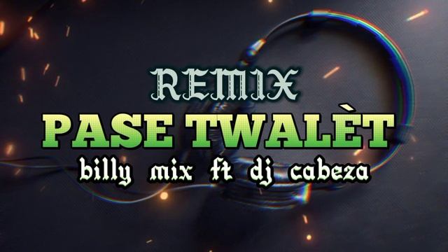 | REMIX | PASE TWALÈT | by @billy_mix & @djcabezahaiti516 #hit #tiktok смотреть онлайн