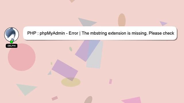 PHP : phpMyAdmin - Error | The mbstring extension is missing. Please check your PHP configuration i смотреть онлайн