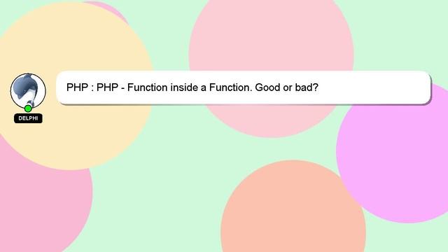 PHP : PHP - Function inside a Function. Good or bad? смотреть онлайн