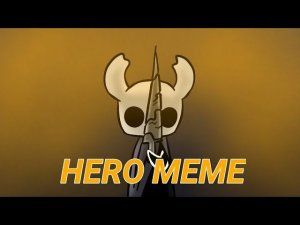 HERO meme/ Hollow Knight/   SPOILERS