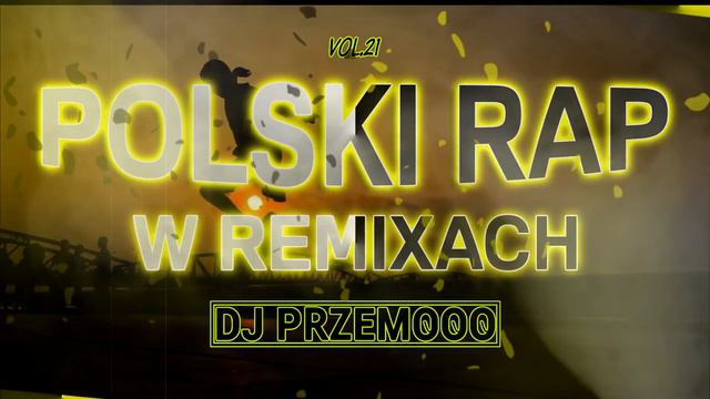 ★ POLSKI RAP W REMIXACH VOL. 21 ❗❗❗ MUZA DO AUTA MARZEC 2021 ★ SKŁADANKA KLUBOWY RAP ★ Dj Przemooo смотреть онлайн