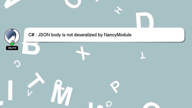 C# : JSON body is not deseralized by NancyModule смотреть онлайн