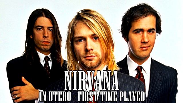Nirvana - In Utero [First Time Played] смотреть онлайн