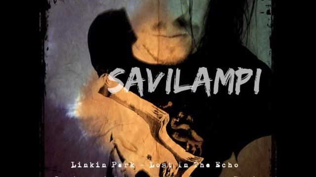 Linkin Park - Lost In The Echo (Savilampi Indaba Music Remix) смотреть онлайн