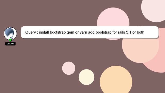 jQuery : install bootstrap gem or yarn add bootstrap for rails 5.1 or both смотреть онлайн