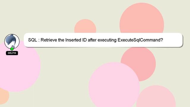 SQL : Retrieve the Inserted ID after executing ExecuteSqlCommand? смотреть онлайн