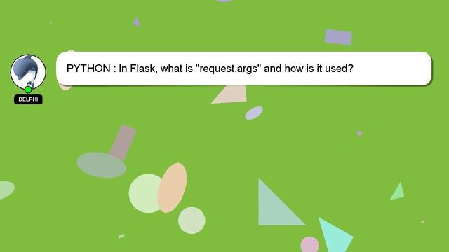 PYTHON : In Flask, what is "request.args" and how is it used? смотреть онлайн
