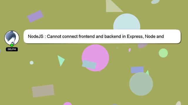 NodeJS : Cannot connect frontend and backend in Express, Node and Javascript смотреть онлайн