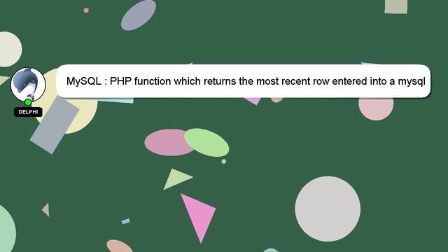 MySQL : PHP function which returns the most recent row entered into a mysql function смотреть онлайн