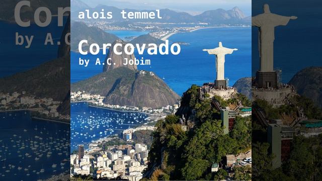 Corcovado by A.C. Jobim (A. Temmel, 2022) смотреть онлайн
