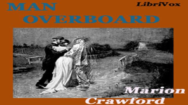 Man Overboard | Francis Marion Crawford | Action & Adventure Fiction, Detective Fiction | English смотреть онлайн