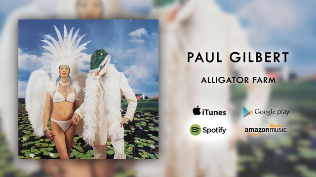 Paul Gilbert - Alligator Farm (Official Audio) смотреть онлайн