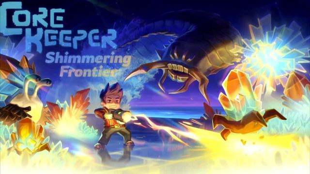 Core Keeper OST - Shimmering Frontier Biome 3 смотреть онлайн