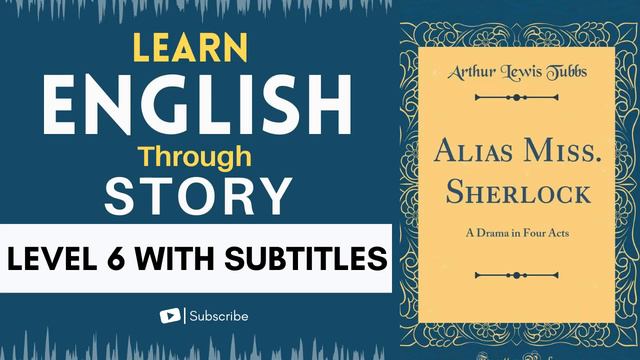 ⭐⭐⭐⭐⭐⭐ Learn English through Story Level 6 |Alias Miss Sherlock by:Arthur Lewis |English Practice смотреть онлайн