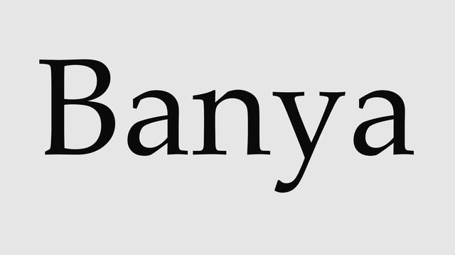 How to Pronounce Banya смотреть онлайн