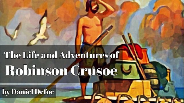 The Life and Adventures of Robinson Crusoe by Daniel Defoe (Robinson Crusoe #1) смотреть онлайн