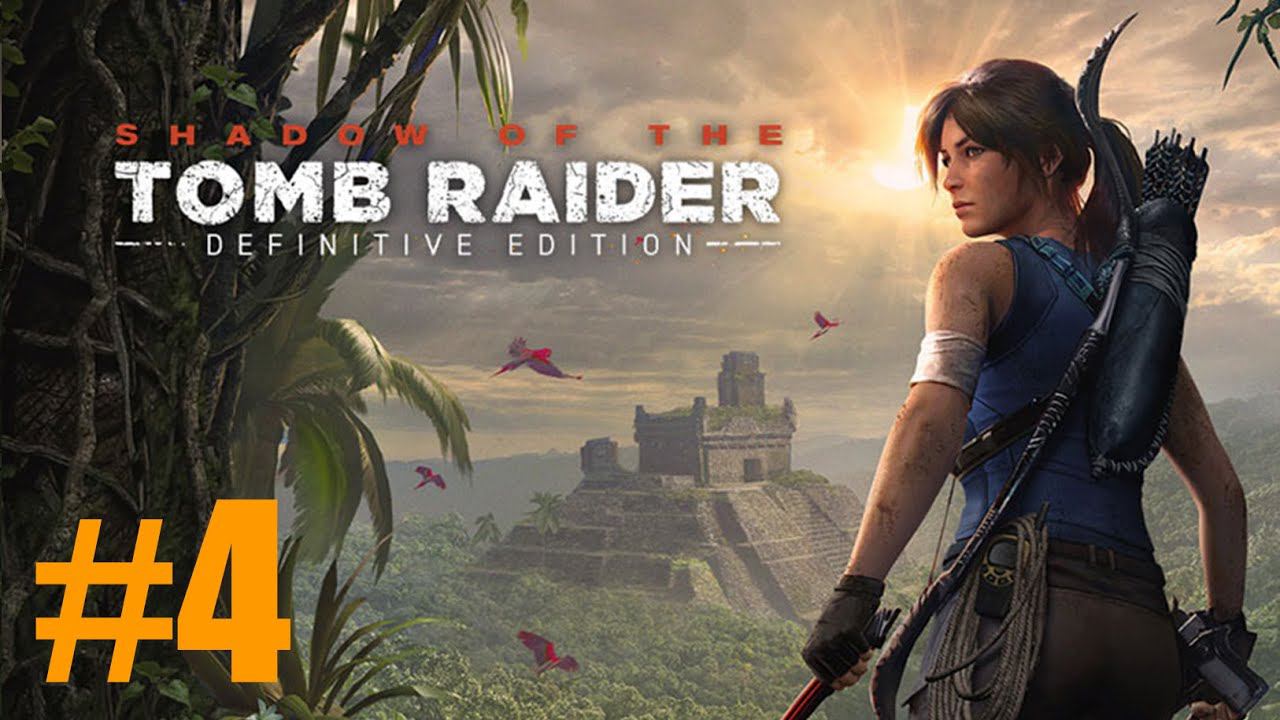Shadow of the Tomb Raider Прохождение #4 смотреть онлайн