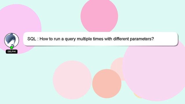 SQL : How to run a query multiple times with different parameters? смотреть онлайн