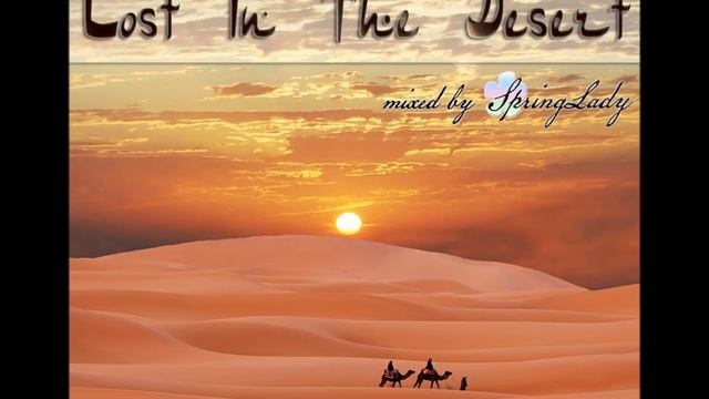 Beautiful Arabian Chillout - Lost In The Desert (mixed By SpringLady)